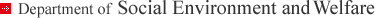 Department of Social Environment
and Welfare